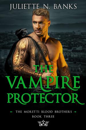 The Vampire Protector (Moretti Blood Brothers #2)