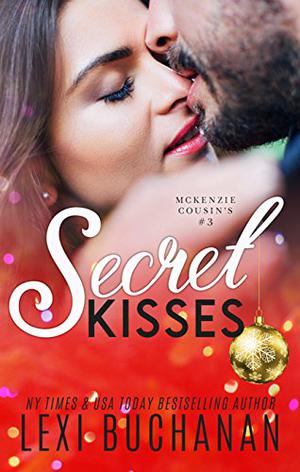 Secret Kisses (McKenzie Cousins #3)