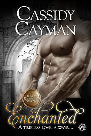 Enchanted (Knight Everlasting #2)