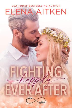 Fighting Happily Ever After (Ever After #4)