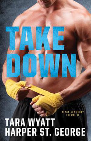 Take Down by Harper St. George, Tara Wyatt