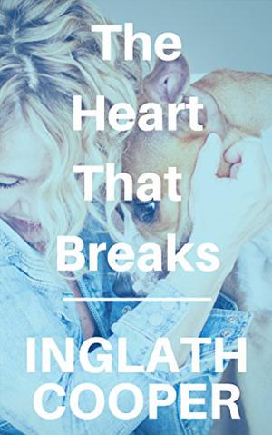 The Heart That Breaks by Inglath Cooper