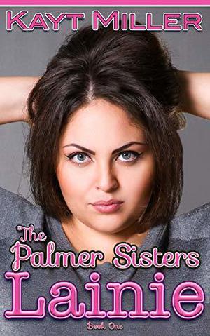 Lainie: The Palmer Sisters Book 1 (The Palmer Sisters #1)