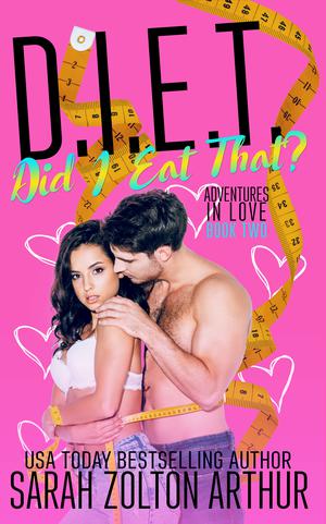 D.I.E.T. -Did I Eat That? by Sarah Zolton Arthur