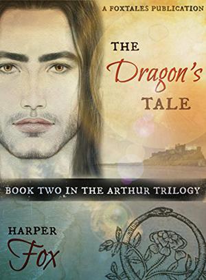 The Dragon's Tale (The Arthur Trilogy #2)