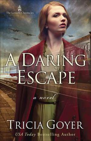 A Daring Escape by Tricia Goyer