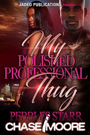 My Polished, Professional Thug: A Paranormal Romance by Pebbles Starr, Chase Moore