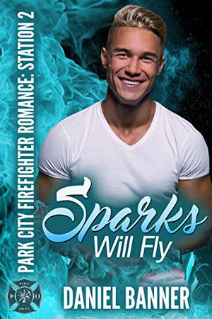 Sparks Will Fly by Daniel Banner