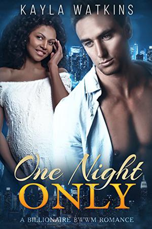 One Night Only by Kayla Watkins