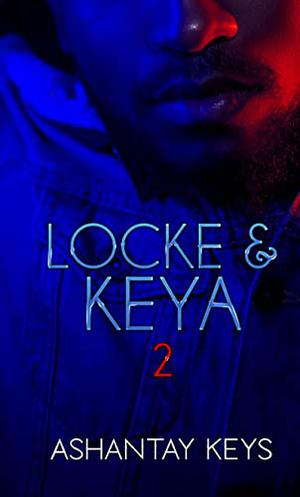 Locke and Keya 2: Escape From Sadistic Abuse by Ashantay Keys
