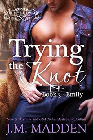 Trying the Knot (The Lowells of Honeywell, Texas #3)