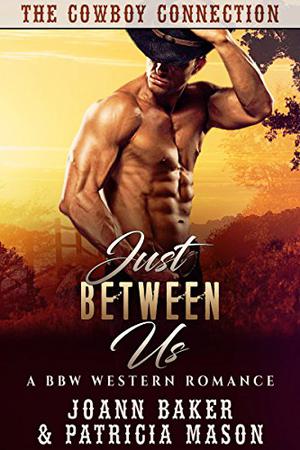 Just Between Us (The Cowboy Connection #2)