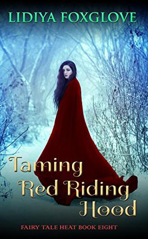 Taming Red Riding Hood (Fairy Tale Heat #8)