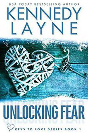 Unlocking Fear by Kennedy Layne