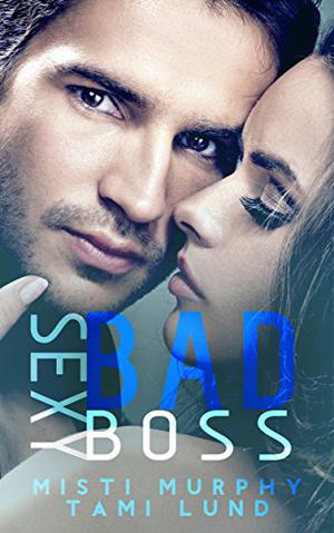 Sexy Bad Boss by Misti Murphy, Tami Lund