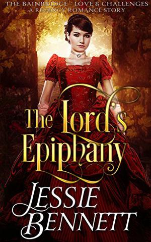 The Lord’s Epiphany (The BainBridge - Love & Challenges) by Jessie Bennett