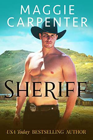 Sheriff: His Town. His Laws. His Justice. by Maggie Carpenter