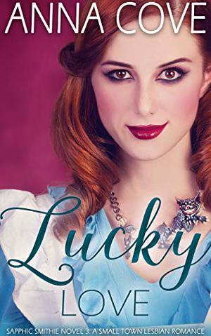 Lucky Love: A Lesbian Romance by Anna Cove