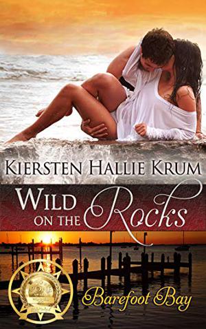 Wild on the Rocks (Barefoot Bay World #1)