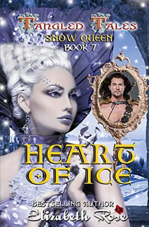 Heart of Ice: Snow Queen (Tangled Tales #7)
