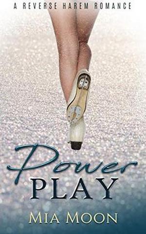 Power Play: A Reverse Harem Hockey Romance by Mia Moon