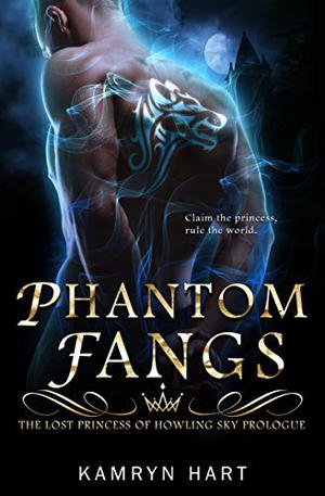Phantom Fangs: Prologue by Kamryn Hart, Kestra Pingree