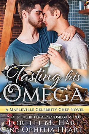 Tasting His Omega (Mapleville Omegas #4)