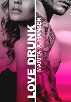 Love Drunk by Marita A. Hansen