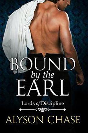 BOUND BY THE EARL by Alyson Chase