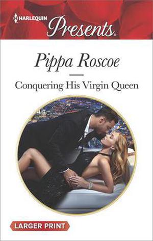Conquering His Virgin Queen by Pippa Roscoe