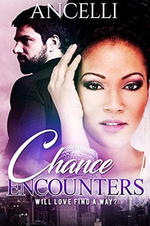 Chance Encounters by Ancelli