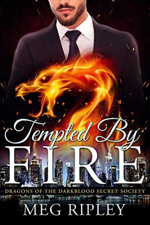 Tempted By Fire (Dragons of the Darkblood Secret Society #4)