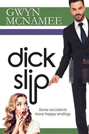 Dickslip by Gwyn McNamee