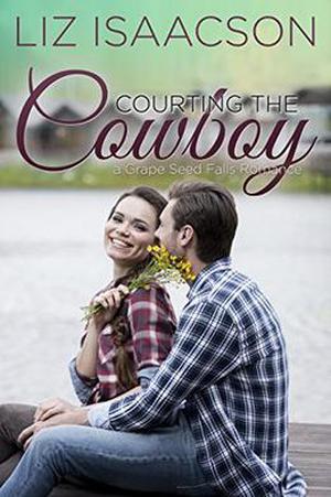 Courting the Cowboy: Christian Contemporary romance by Liz Isaacson