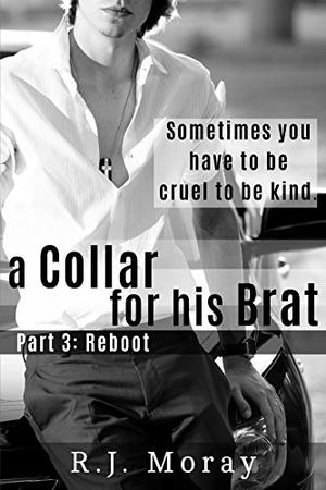 Reboot (A Collar For His Brat #3)