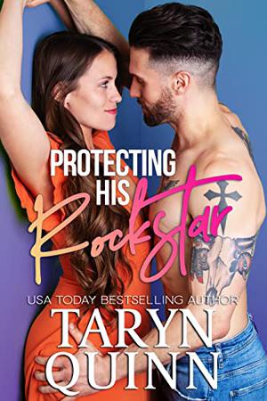 Protecting His Rockstar by Taryn Quinn
