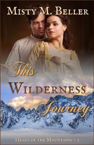 This Wilderness Journey (Heart of the Mountains #2)