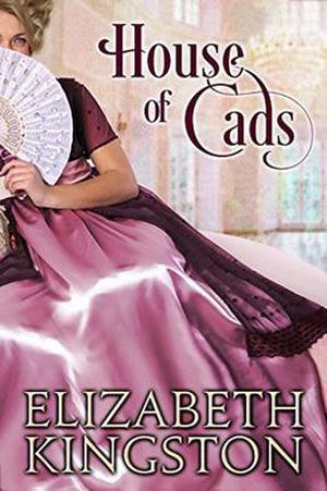 House of Cads by Elizabeth Kingston