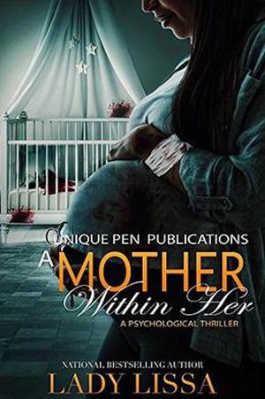 A Mother Within Her: A Psychological Thriller by Lady Lissa