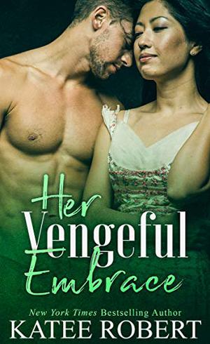 Her Vengeful Embrace (Twisted Hearts #7)
