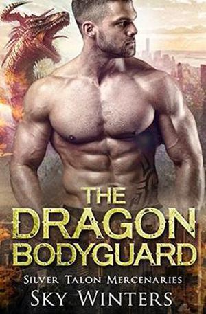 The Dragon Bodyguard (Silver Talon Mercenaries #2)