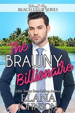 The Brawny Billionaire by Elana Johnson, Getaway Bay, Bonnie R. Paulson