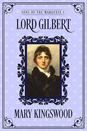 Lord Gilbert (Sons of the Marquess #5)