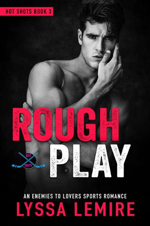 Rough Play (Hot Shots #3)