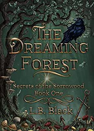The Dreaming Forest (Secrets of the Sorrowood #1)