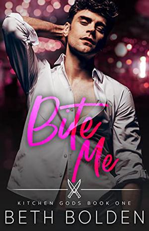 Bite Me (Kitchen Gods #1)