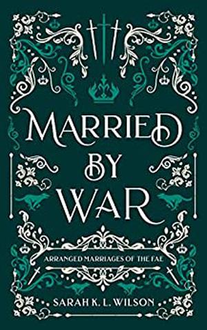Married by War (Arranged Marriages of the Fae #1)