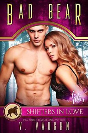 Bad Bear: A Shifters in Love Fun & Flirty Romance (Bewitched by the Bear #3)