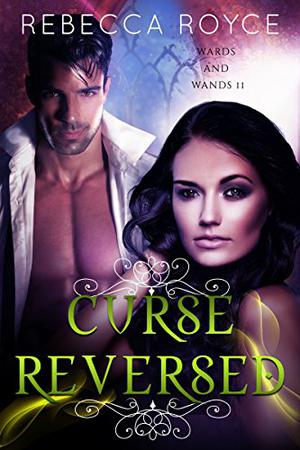 Curse Reversed (Wards and Wands #2)