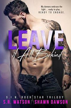 Leave it All Behind by S.R. Watson, Shawn Dawson